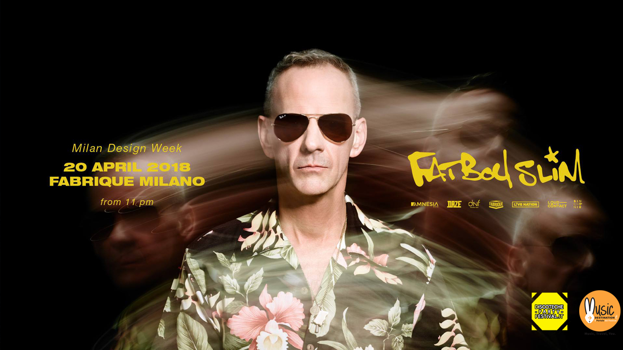 fatboy slim fabrique milano 20 aprile 2018