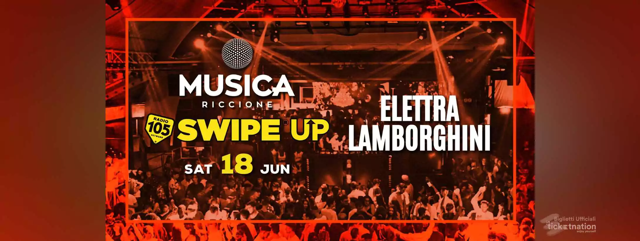 ELETTRA LAMBORGHINI @ Musica Riccione 105 Swip Up Sabato 18 Giugno 2022 •  Event Destination